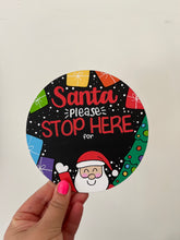 Load image into Gallery viewer, Hand Painted &#39;Santa Stop Here&#39; Round Chalkboard
